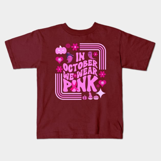 In October We Wear Pink Kids T-Shirt by Myartstor 